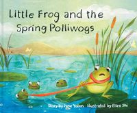 Cover image for Little Frog and the Spring Polliwogs