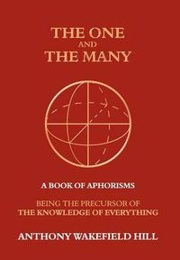 Cover image for The One and the Many: A Book of Aphorisms: Being the Precursor of the Knowledge of Everything