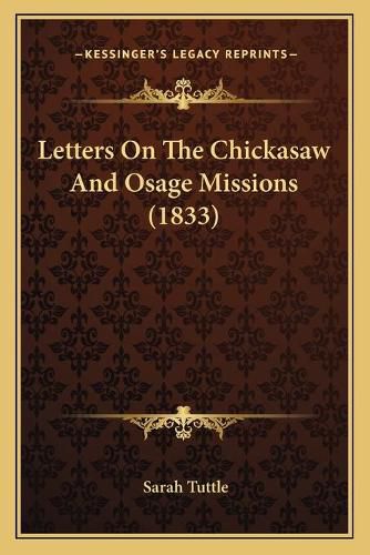 Cover image for Letters on the Chickasaw and Osage Missions (1833)