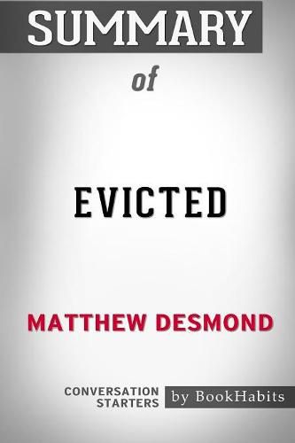 Summary of Evicted by Matthew Desmond: Conversation Starters