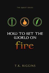 Cover image for How To Set The World On Fire