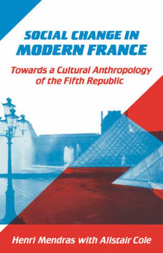 Social Change in Modern France: Towards a Cultural Anthropology of the Fifth Republic