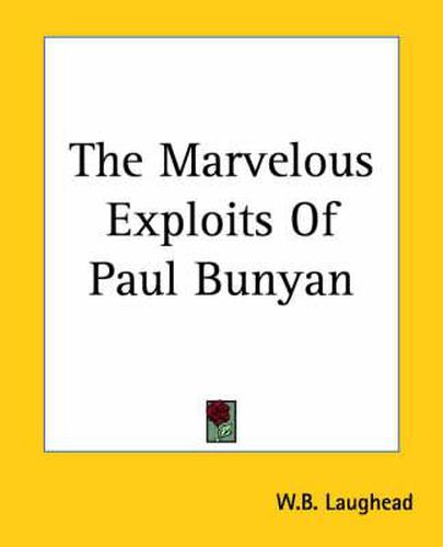 Cover image for The Marvelous Exploits Of Paul Bunyan