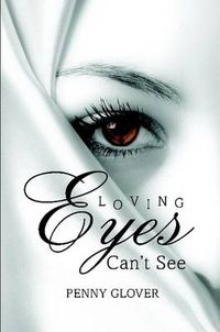 Cover image for Loving Eyes Can'T See