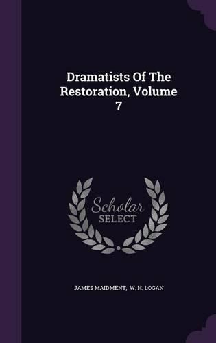 Cover image for Dramatists of the Restoration, Volume 7
