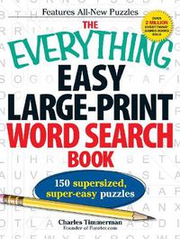 Cover image for The Everything Easy Large-Print Word Search Book: 150 Supersized, Super-Easy Puzzles