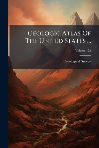 Cover image for Geologic Atlas Of The United States ...; Volume 172