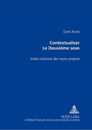 Cover image for Contextualiser  Le Deuxieme Sexe: Index Raisonne Des Noms Propres