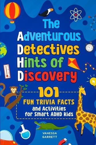 Cover image for 101 Fun Trivia Facts and Activities for Smart ADHD Kids - The Adventurous Detectives