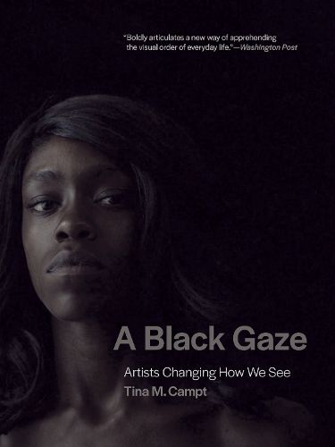 Cover image for A Black Gaze: Artists Changing How We See