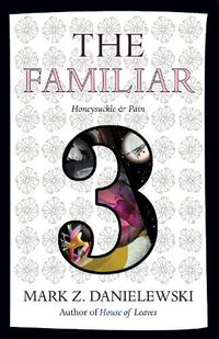 Cover image for The Familiar, Volume 3: Honeysuckle & Pain