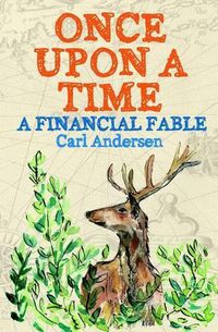 Cover image for Once Upon a Time: A Financial Fable