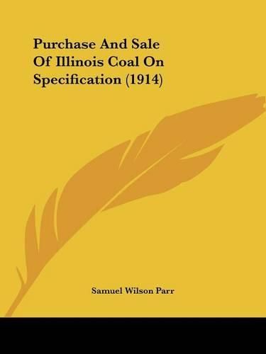 Cover image for Purchase and Sale of Illinois Coal on Specification (1914)
