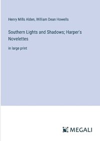Cover image for Southern Lights and Shadows; Harper's Novelettes