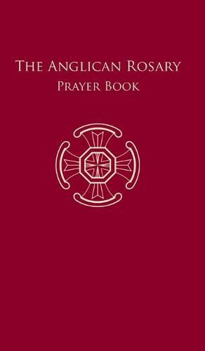 Cover image for The Anglican Rosary: Prayer Book