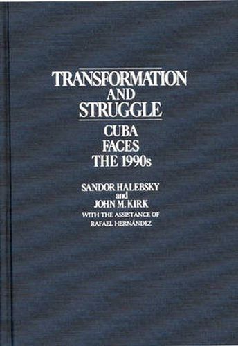 Cover image for Transformation and Struggle: Cuba Faces the 1990s