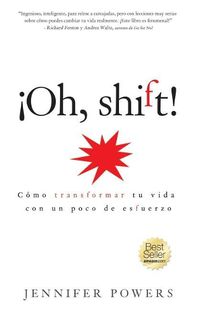 Cover image for Oh, shift! (Spanish Edition): C mo transformar tu vida con un poco de esfuerzo