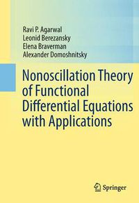 Cover image for Nonoscillation Theory of Functional Differential Equations with Applications