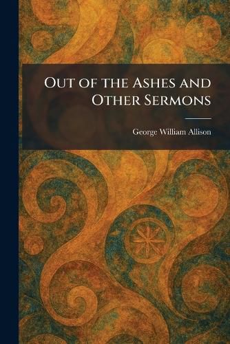 Cover image for Out of the Ashes and Other Sermons