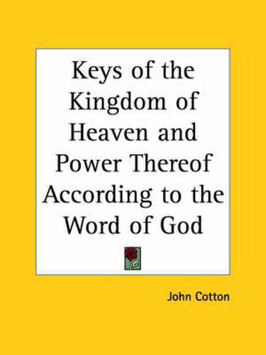 Cover image for Keys of the Kingdom of Heaven and Power Thereof according to the Word of God (1644)