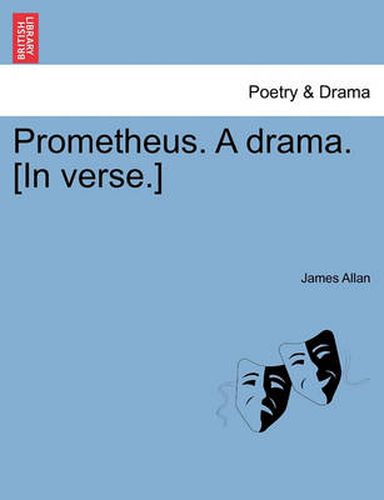 Cover image for Prometheus. a Drama. [In Verse.]