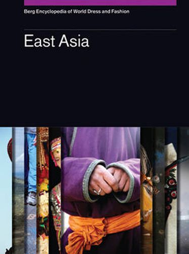 Cover image for Berg Encyclopedia of World Dress and Fashion Vol 6: East Asia