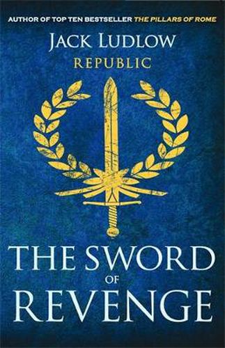 Cover image for The Sword of Revenge: The epic story of the Roman Republic