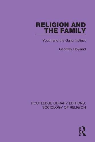 Cover image for Religion and the Family: Youth and the Gang Instinct