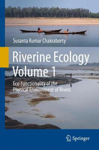 Cover image for Riverine Ecology Volume 1: Eco-functionality of the Physical Environment of Rivers