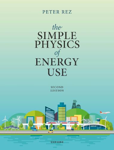 Cover image for The Simple Physics of Energy Use, Second Edition