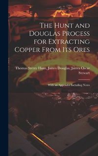 Cover image for The Hunt and Douglas Process for Extracting Copper From Its Ores