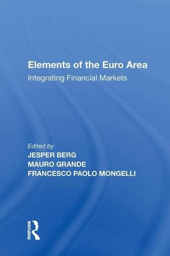 Cover image for Elements of the Euro Area: Integrating Financial Markets