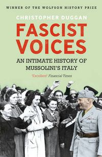 Cover image for Fascist Voices: An Intimate History of Mussolini's Italy