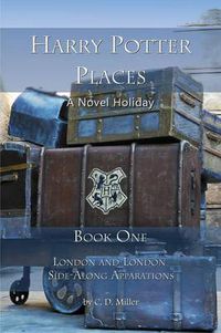 Cover image for Harry Potter Places Book One: London and London Side-Along Apparations