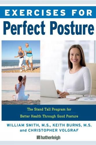 Exercises For Perfect Posture: Stand Tall Program for Better Health Through Good Posture