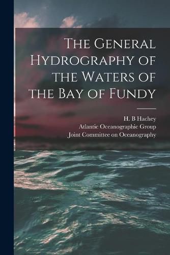 Cover image for The General Hydrography of the Waters of the Bay of Fundy