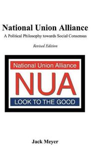 Cover image for National Union Alliance: A Political Philosophy Towards Social Consensus