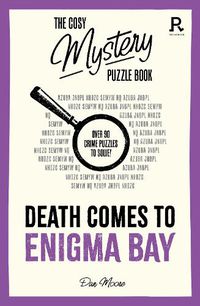 Cover image for The Cosy Mystery Puzzle Book - Death Comes To Enigma Bay