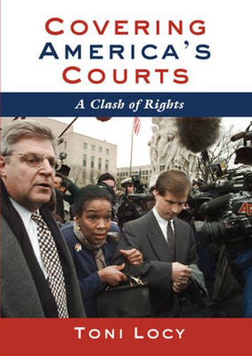 Cover image for Covering America's Courts: A Clash of Rights