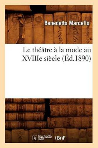 Cover image for Le Theatre A La Mode Au Xviiie Siecle (Ed.1890)