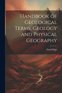 Cover image for Handbook of Geological Terms, Geology and Physical Geography