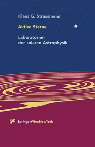 Cover image for Aktive Sterne: Laboratorien Der Solaren Astrophysik