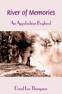 Cover image for River of Memories: An Appalachian Boyhood