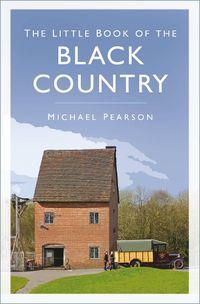 Cover image for The Little Book of the Black Country