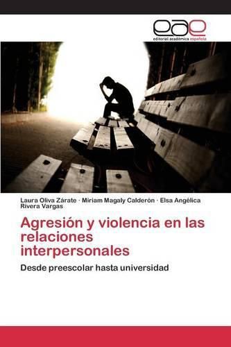 Cover image for Agresion y violencia en las relaciones interpersonales