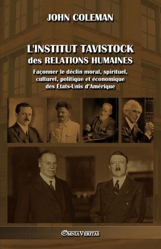 Cover image for L'Institut Tavistock des relations humaines: Faconner le declin moral, spirituel, culturel, politique et economique des Etats-Unis d'Amerique