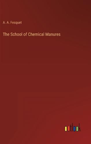 Cover image for The School of Chemical Manures