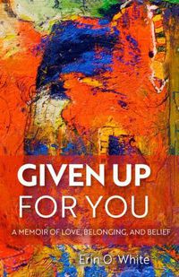 Cover image for Given Up for You: A Memoir