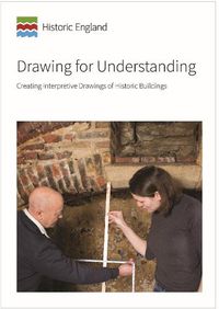 Cover image for Drawing for Understanding: Creating Interpretive Drawings of Historic Buildings