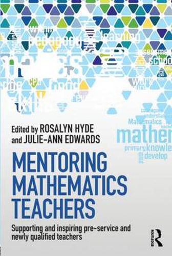 Cover image for Mentoring Mathematics Teachers: Supporting and inspiring pre-service and newly qualified teachers